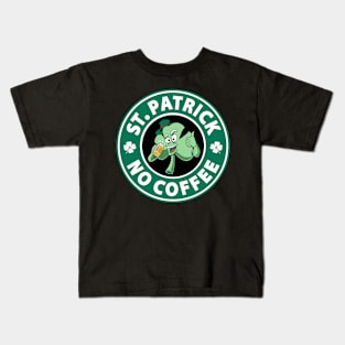 St. Patrick No Coffee Kids T-Shirt